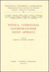 Physica, cosmologia naturphilosophie. Nuovi approcci