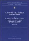 Il diritto nel mistero della Chiesa. 1.Il diritto nella realtà umana e nella vita della Chiesa. Il libro I del Codice: Le norme generali