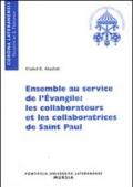 Ensemble au service de l'Evangile: les collaborateurs et les collaboratrices de Saint Paul