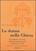 La donna nella Chiesa. Il problema e la storia della interpretazione di 1 Timoteo 2,11-15