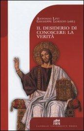 Il desiderio di conoscere la Verità. Teologia e filosofia a cinque anni dalla Fides et Ratio