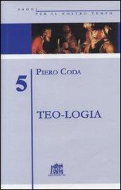 Teo-logia. La parola di Dio nelle parole dell'uomo