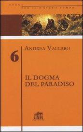 Il dogma del Paradiso. Antefatti differenze semantiche sinistre interpretazioni. 6.