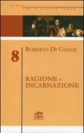 Ragione e incarnazione. Indagine filosofica sulla razionalità richiesta dal vangelo