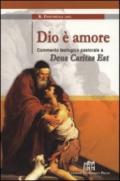 Dio è amore. Commento teologico pastorale a Deus caritas est