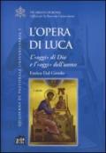 L'opera di Luca. L'oggi di Dio e l'oggi dell'uomo