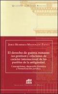 El derecho de guerra romano: ius gentium y relaciones de carácter internacional de los pueblos de la antiguedad