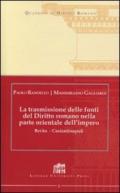 La trasmissione delle fonti del Diritto Romano nella parte Orientale dell'Impero. Berito - Costantinopoli