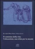 Il cammino della vita: l'educazione una sfida per la morale