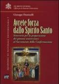 Avrete forza dallo Spirito Santo. Itinerario per la preparazione dei giovani universitari al sacramento della confermazione