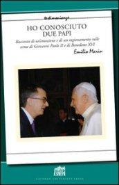 Ho conosciuto due papi. Racconto di un'emozione e di un ragionamento sulle orme di GPII e Benedetto XVI