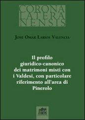 Il profilo giuridico-canonico dei matrimoni misti con i Valdesi, con particolare riferimento all'area di Pinerolo