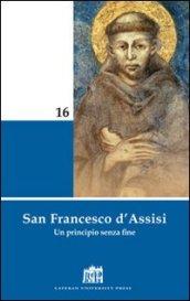 San Francesco d'Assisi. Un principio senza fine