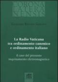 La Radio Vaticana tra ordinamento canonico e ordinamento italiano. il caso del presunto inquinamento elettromagnetico