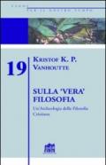 Sulla vera filosofia. Un'archeologia della filosofia cristiana