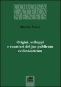 Origini sviluppi e caratteri del jus publicum ecclesiasticum