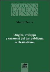 Origini sviluppi e caratteri del jus publicum ecclesiasticum