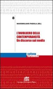 L'involucro della contemporaneità. Un discorso sui media