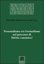 Personalismo e/o Formalismo nel processo di Diritto canonico?