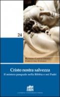 Cristo nostra salvezza. Il mistero pasquale nella Bibbia e nei Padri