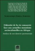 L'identité de la vie consacrée face aux actuelles mutations socioculturelles en Afrique. Analyse de son identité patrimoniale