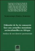 L'identité de la vie consacrée face aux actuelles mutations socioculturelles en Afrique. Analyse de son identité patrimoniale