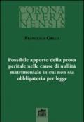 Possibile apporto della prova peritale nelle cause di nullità matrimoniale in cui non sia obbligatoria per legge