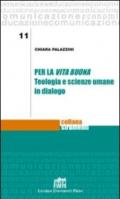 Per la vita buona. Teologia e scienze umane in dialogo