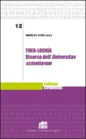 Theo-loghìa. Risorsa dell'Universitas scientiarum