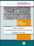 Gesù Cristo la pienezza della salvezza. Cristologia e soteriologia