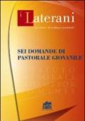 Sei domande di pastorale giovanile