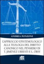 L'approccio epistemologico alla teologia del diritto canonico nel pensiero di T. Jiménez Urresti e L. Örsy