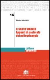 Il santo viaggio. Appunti di pastorale del pellegrinaggio