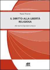 Il diritto alla libertà religiosa. Alle fonti di Dignitatis humanae