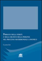 Primato della verità e della dignità della persona nel processo matrimoniale canonico