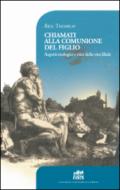 Chiamati alla comunione del Figlio. Aspetti teologici e etici della vita filiale