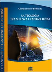 La teologia tra scienza e fantascienza