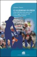 Ci alzeremo in piedi. L'Italia dall'aborto alle unioni civili: il mio viaggio tra passione civile e testimonianza cristiana