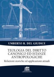 Teologia del diritto canonico ed istanze antropologiche