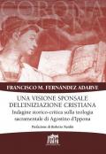 Visione sponsale dell'iniziazione cristiana. Indagine storico-critica sulla teologia sacramentale di Agostino d'Ippona