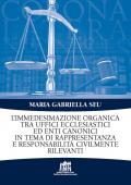 L' Immedesimazione organica tra uffici ecclesiastici ed enti canonici in tema di rappresentanza e responsabilità civilmente rilevanti