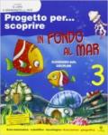 Progetto per... scoprire. In fondo al mar. Per la 3ª classe elementare. Con espansione online