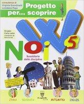 Progetto per... scoprire. W noi. Sussidiario delle discipline. Per la 5ª classe elementare. Con espansione online