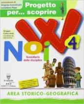 Progetto per... scoprire. W noi. Sussidiario delle discipline. Area storico-geografica. Per la 4ª classe elementare. Con espansione online