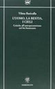 L'uomo, la bestia, i cieli. Critiche all'antropocentrismo nel Sei-Settecento