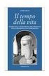 Il tempo della vita. Studio sulla dimensione del presente nella filosofia contemporanea