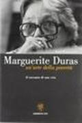 Marguerite Duras. Un'arte della povertà. Il racconto di una vita