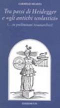 Tra i passi di Heidegger e «gli antichi scolastici» (...in preliminari teoanarchici)