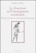 Le Amazzoni nell'immaginario occidentale. Il mito e la storia attraverso la letteratura