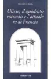 Ulisse, il quadrato rotondo e l'attuale re di Francia